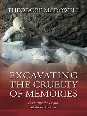 cover image of Excavating the Cruelty of Memories
